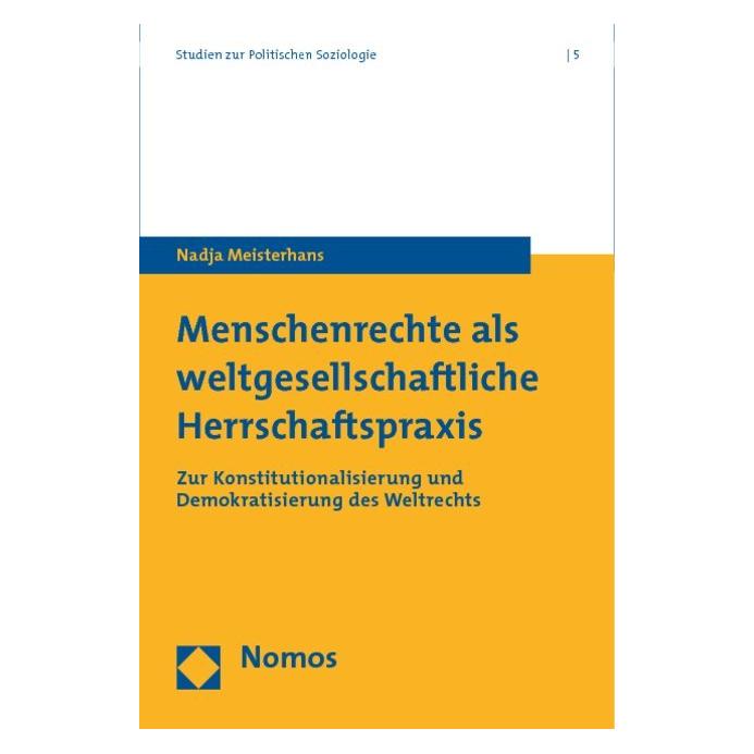 Nomos Menschenrechte als weltgesellschaftliche Herrschaftspraxis (Softcover, Nadja Meisterhans) (55233835)