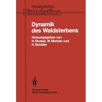 Dynamik des Waldsterbens, Taschenbuch von Hartmut Bossel,Wolfgang Metzler,Heiner Schaefer, Springer Berlin, 978-3-540-15475-4