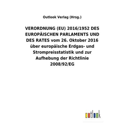 VERORDNUNG (EU) 2016/1952 DES EUROPÄISCHEN PARLAMENTS UND DES RATES vom 26. Oktober 2016 über europäische Erdgas- und Strompreisstatistik und zur