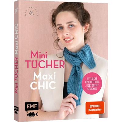 Mini-Tücher – Maxi-Chic | Stricken mit @maschenfein, Gebundene Ausgabe von Marisa Nöldeke,Sandra Groll,Lisa Kirchhoff, Edition Michael Fischer / EMF