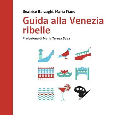 Guida alla Venezia ribelle - Maria Fiano,Beatrice Barzaghi, Audio, 9789178174966