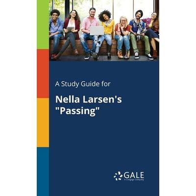 A Study Guide for Nella Larsen's 'Passing'; Taschenbuch von Cengage Learning Gale, Gale, Study Guides, 978-0-270-52835-0