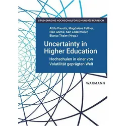 Uncertainty in Higher Education, Fachbücher von Attila Pausits, Bianca Thaler, Magdalena Fellner, Elke Gornik, Karl Ledermüller