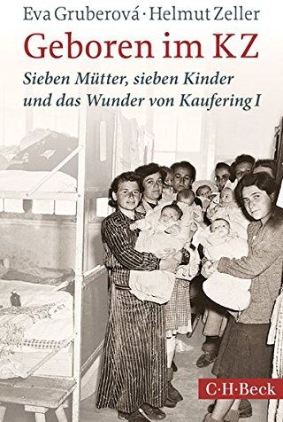 Eva Gruberová - Geboren im KZ: Sieben Mütter, sieben Kinder und das Wunder von Kaufering I - Preis vom 09.10.2026 07:28:09 h