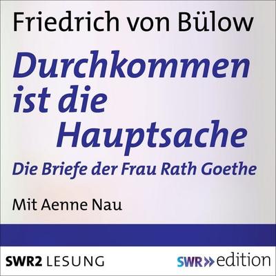 Durchkommen ist die Hauptsache - Friedrich Bülow, Audio, 9783956156649
