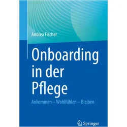 Onboarding in der Pflege, Ratgeber von Andrea Fischer