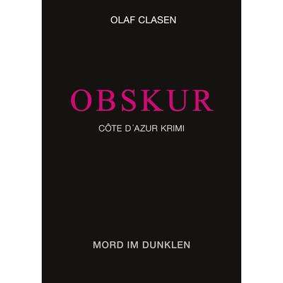 OBSKUR, Taschenbuch von Olaf Clasen, BoD – Books on Demand, 978-3-7347-1354-5