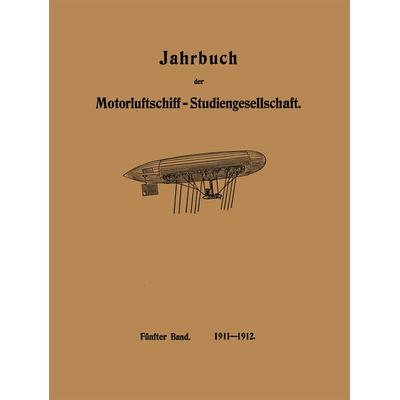 Jahrbuch der Motorluftschiff-Studiengesellschaft, Taschenbuch von R. Assmann,L. Prandtl,O. Föppl,Paul Daimler, Springer Berlin, 978-3-662-33541-3