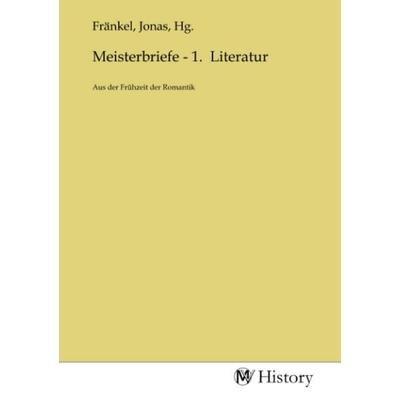 Meisterbriefe - 1. Literatur, Taschenbuch von , MV-History, 978-3-7536-7359-2