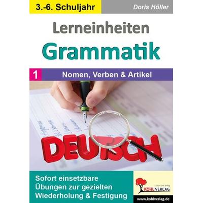 Lerneinheiten Grammatik / Band 1: Nomen, Verben und Artikel, Taschenbuch von Doris Höller, KOHL VERLAG Der Verlag mit dem Baum, 978-3-9884113-3-4