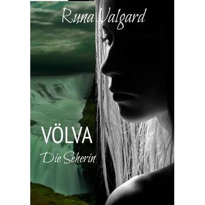 Völva - Die Seherin, Taschenbuch von Runa Valgard, Tredition, 978-3-384-74652-8