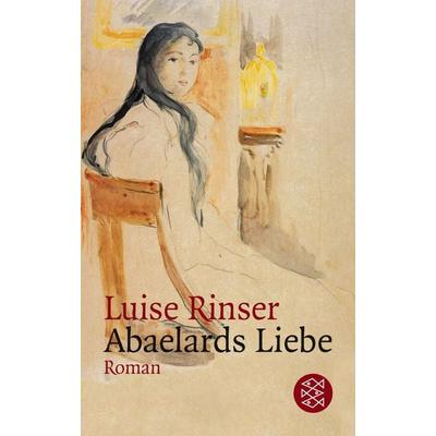 Abaelards Liebe, Taschenbuch von Luise Rinser, Fischer Taschenbuch Verlag