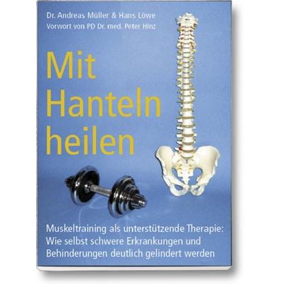 Mit Hanteln heilen, Taschenbuch von Andreas Müller,Hans Löwe, Novagenics, 978-3-929002-54-6
