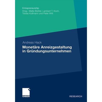 Monetäre Anreizgestaltung in Gründungsunternehmen, Taschenbuch von Andreas Hack, Betriebswirtschaftlicher Verlag Gabler, 978-3-8349-2861-0