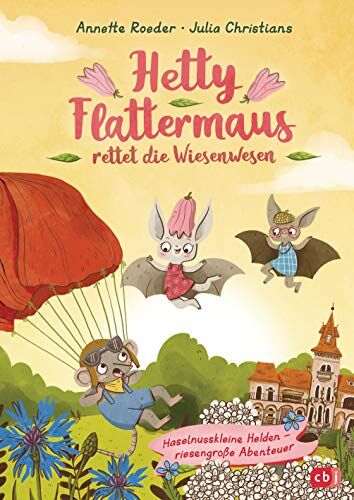 Annette Roeder - Hetty Flattermaus rettet die Wiesenwesen (Die Hetty Flattermaus-Reihe, Band 2) - Preis vom 02.10.2026 23:42:20 h
