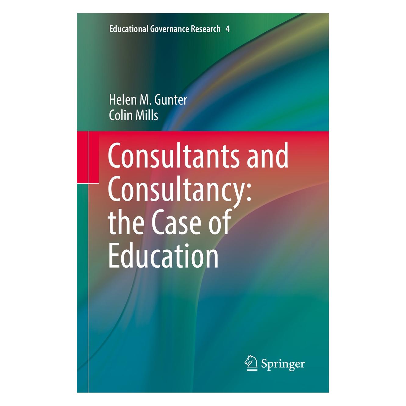 Springer Gunter:Consultants and Consultancy: the (Englisch, Hardcover, Colin Mills, Helen M. Gunter) (9783319488776)