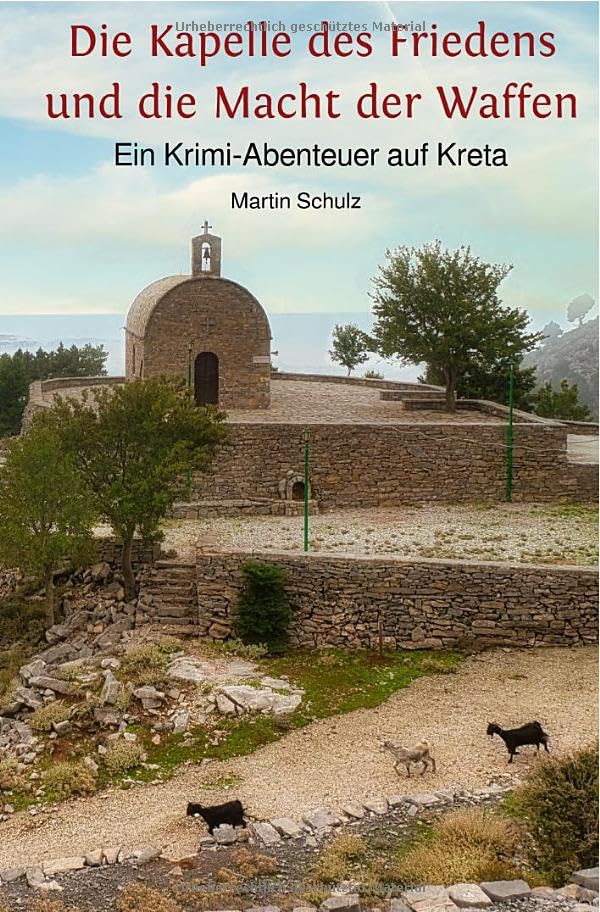 Martin Schulz - Die Kapelle des Friedens und die Macht der Waffen: Ein Krimi-Abenteuer auf Kreta - Preis vom 19.10.2026 19:33:35 h