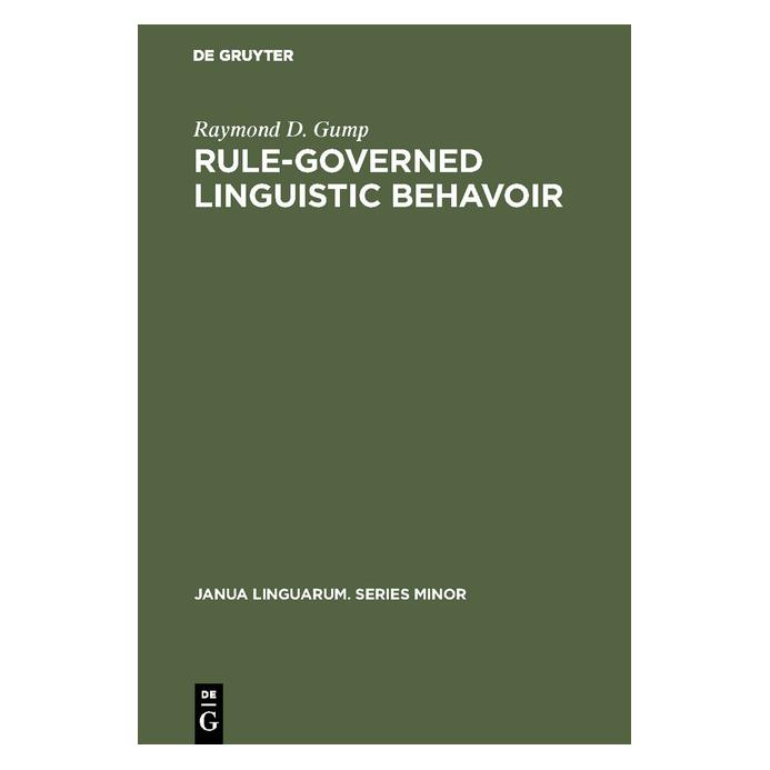 De Gruyter Gump:Rule-governed linguistic behavoir (Englisch, Raymond D. Gump, 1972) (67768543)
