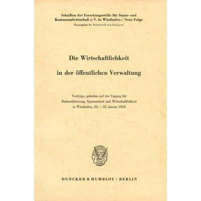 Die Wirtschaftlichkeit in der öffentlichen Verwaltung., Taschenbuch von , Duncker & Humblot, 978-3-428-01709-6