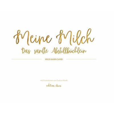 Meine Milch, Taschenbuch von Mildi Karin Sand, Claus Verlag GmbH, 978-3-9823071-5-2