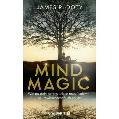 Mind Magic, Gebundene Ausgabe von James R. Doty, O.W. Barth, 978-3-426-29336-2
