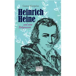 Heinrich Heine und seine Zeitgenossen, Biografien von Gustav Karpeles