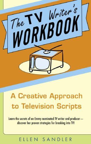 Ellen Sandler - The TV Writer's Workbook: A Creative Approach To Television Scripts - Preis vom 09.10.2026 07:28:09 h