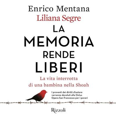La memoria rende liberi - Liliana Segre, Audio, 9788858699546