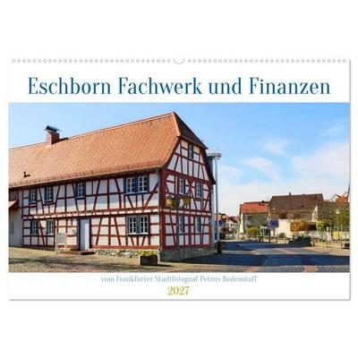 Eschborn Fachwerk und Finanzen (Wandkalender 2027 DIN A2 quer), CALVENDO Monatskalender