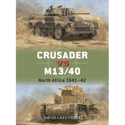 Crusader vs M13/40, Taschenbuch von David Greentree, Bloomsbury, 978-1-4728-6109-2