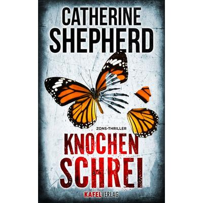 Knochenschrei: Thriller, Paperback von Catherine Shepherd, Kafel Verlag