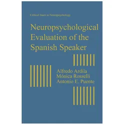 Neuropsychological Evaluation of the Spanish Speaker, Fachbücher von Alfredo Ardila, Mónica Rosselli, Antonio E. Puente