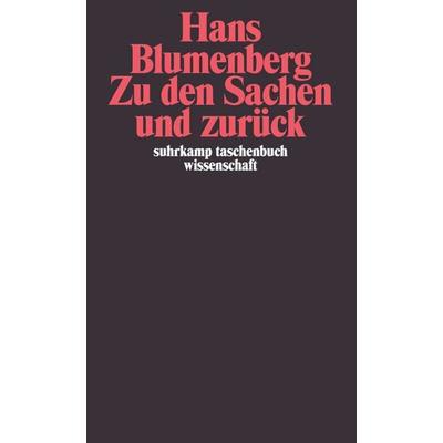 Zu den Sachen und zurück, Taschenbuch von Hans Blumenberg, Suhrkamp, 978-3-518-29437-6