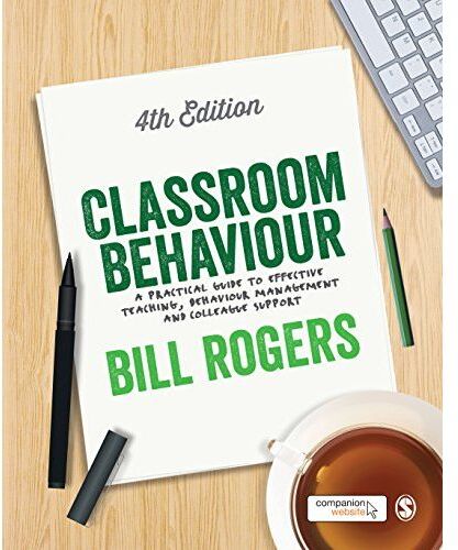 SAGE Publications Classroom Behaviour by Bill Rogers