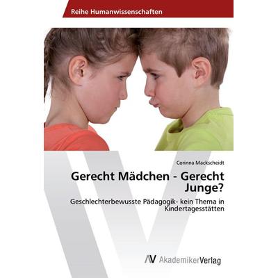Gerecht Mädchen - Gerecht Junge?, Taschenbuch von Corinna Mackscheidt, AV Akademikerverlag, 978-3-639-62775-6