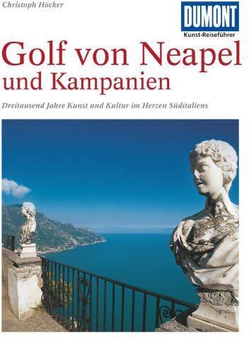 Christoph Höcker - DuMont Kunst Reiseführer Golf von Neapel und Kampanien - Preis vom 13.10.2026 11:25:28 h