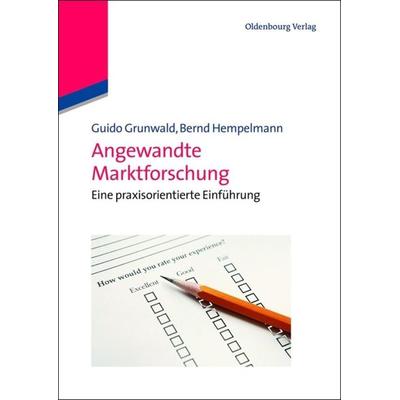 Angewandte Marktforschung, Gebundene Ausgabe von Guido Grunwald,Bernd Hempelmann, De Gruyter Oldenbourg, 978-3-486-71338-1