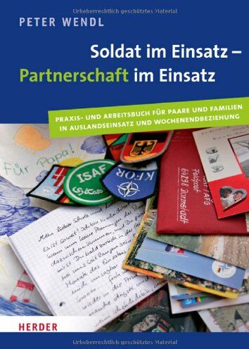 Peter Wendl - Soldat im Einsatz - Partnerschaft im Einsatz: Praxis- und Arbeitsbuch für Paare und Familien in Auslandeinsatz und Wochenendbeziehung - Preis vom 30.09.2026 09:01:18 h