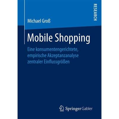 Mobile Shopping, Taschenbuch von Michael Gross, Springer Fachmedien Wiesbaden GmbH, 978-3-658-17292-3