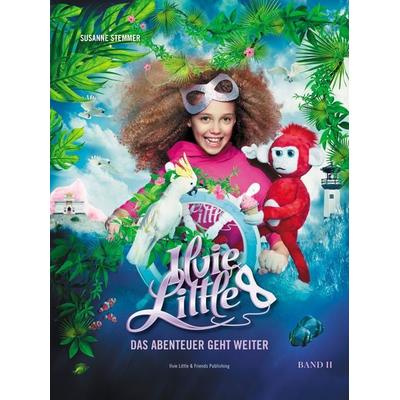Ilvie Little – Das Abenteuer geht weiter, Gebundene Ausgabe von Susanne Stemmer, IIvie Little & Friends GmbH
