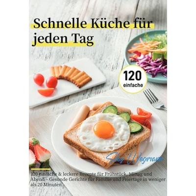 Schnelle Küche für jeden Tag, Taschenbuch von Silas Wegmann, Epubli, 978-3-565-10814-5
