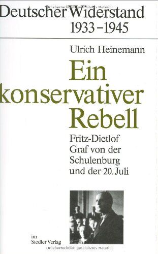 Ulrich Heinemann - Ein konservativer Rebell: Fritz-Dietlof Graf von der Schulenburg und der 20. Juli - Preis vom 11.10.2026 15:43:13 h