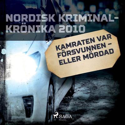 Kamraten var försvunnen – eller mördad - , Audio, 9788726704280