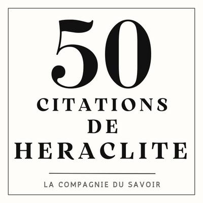 50 citations de Heraclite - Héraclite, Audio, 9782821180260