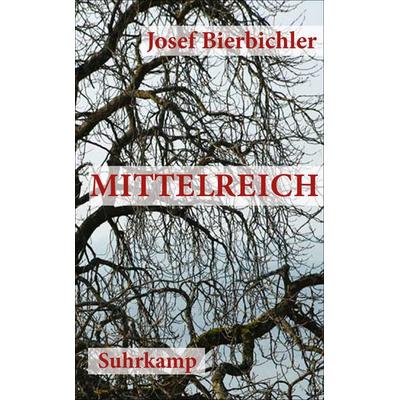 Mittelreich, Taschenbuch von Josef Bierbichler, Suhrkamp