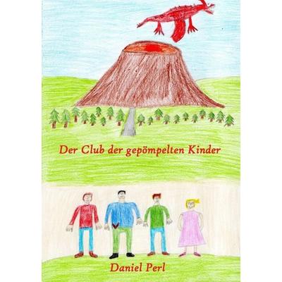 Der Club der gepömpelten Kinder - Ein Drachen Märchen Abenteuer Kinderbuch, Taschenbuch von Daniel Perl, Epubli, 978-3-8190-5634-5