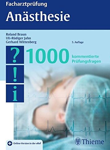 Roland Braun - Facharztprüfung Anästhesie: 1000 kommentierte Prüfungsfragen - Preis vom 05.10.2026 03:47:11 h