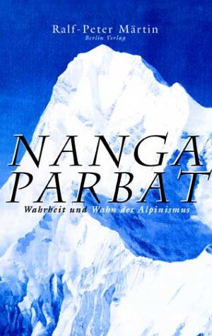 Ralf-Peter Märtin - Nanga Parbat. Wahrheit und Wahn des Alpinismus - Preis vom 09.10.2026 07:28:09 h