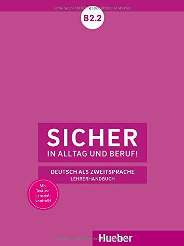 Susanne Wagner - Sicher in Alltag und Beruf! B2.2: Deutsch als Zweitsprache / Lehrerhandbuch - Preis vom 06.10.2026 07:26:00 h