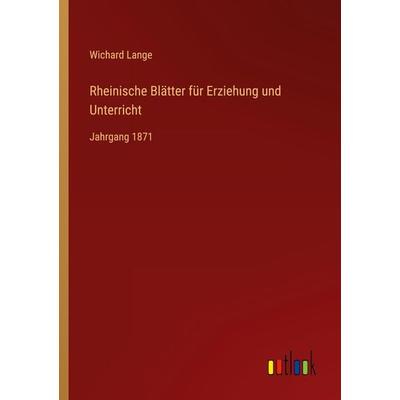 Rheinische Blätter für Erziehung und Unterricht, Taschenbuch von Wichard Lange, Outlook, 978-3-368-22210-9